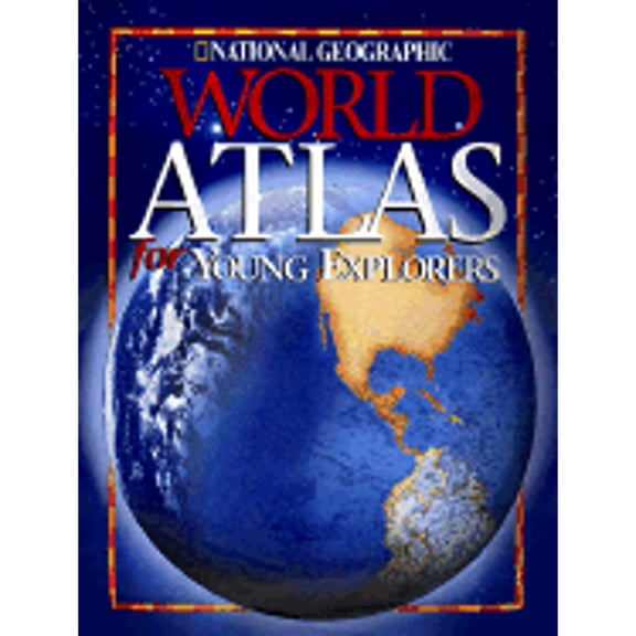 National Geographic World Atlas for Young Explorers
