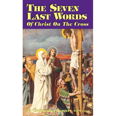 The Seven Last Words of Christ on the Cross (Cross Words The Best Of Christopher Cross)