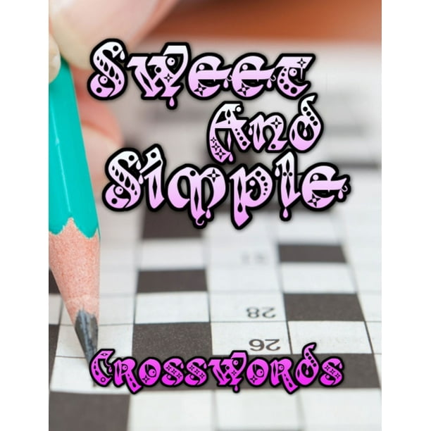 sweet and simple crosswords crossword puzzle books for adults beginner word search and crossword puzzle books puzzlers book with today s contemporary words as crossword puzzle book paperback walmart com walmart com
