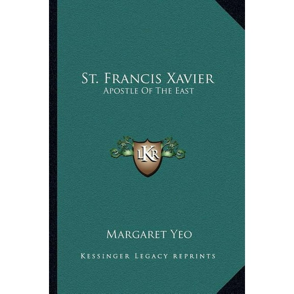 St. Francis Xavier : Apostle Of The East (Paperback)