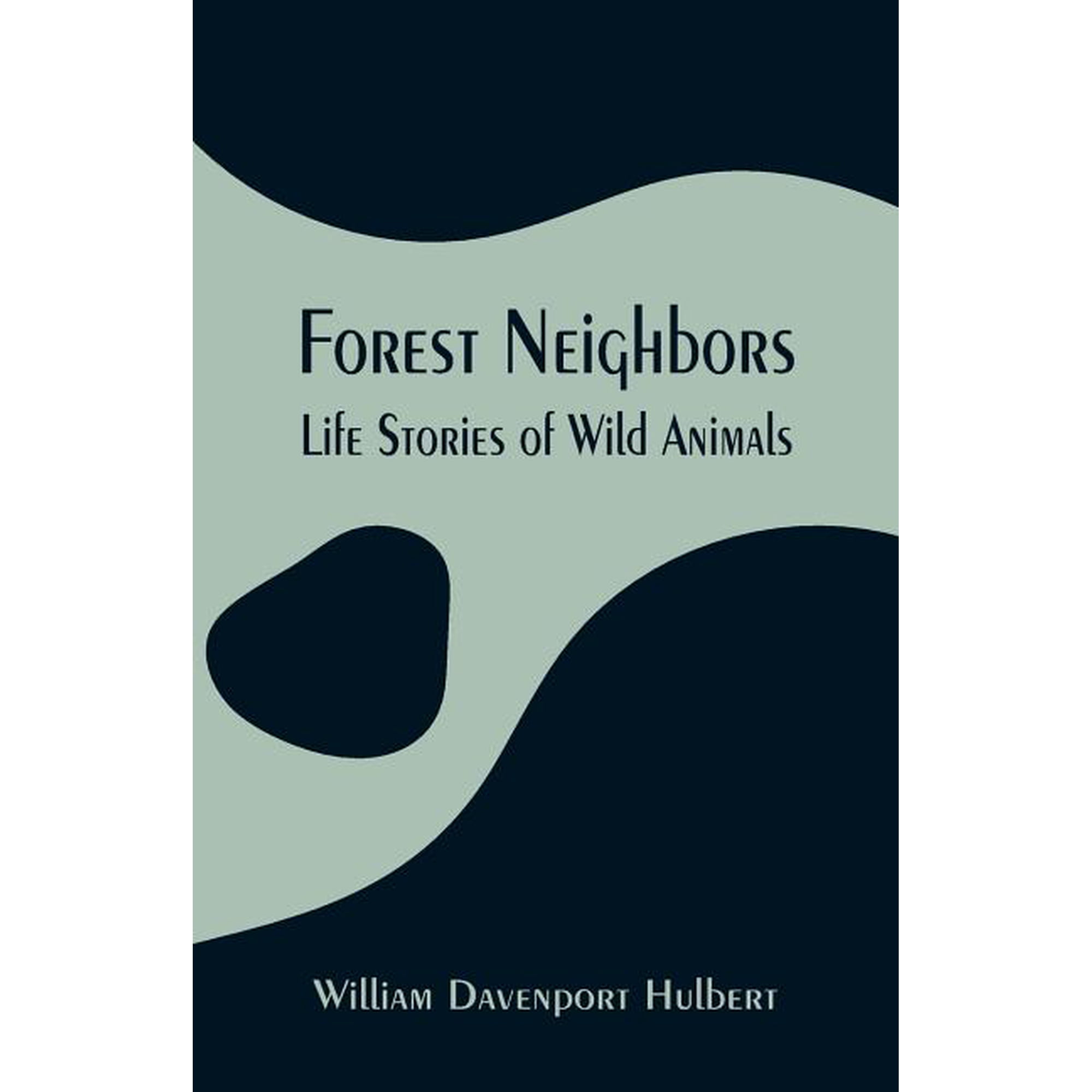 Forest Neighbors: Life Stories of Wild Animals (Paperback)