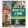 thumbnail image 3 of Nature Play at Home: Creating Outdoor Spaces that Connect Children with the Natural World, 3 of 3