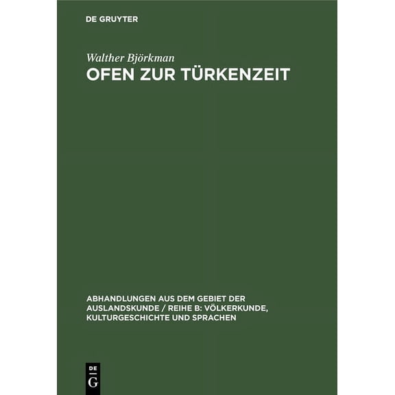 Abhandlungen Aus Dem Gebiet der Auslands Ofen Zur Türkenzeit: Vornehmlich Nach Türkischen Quellen, Book 3, (Hardcover)