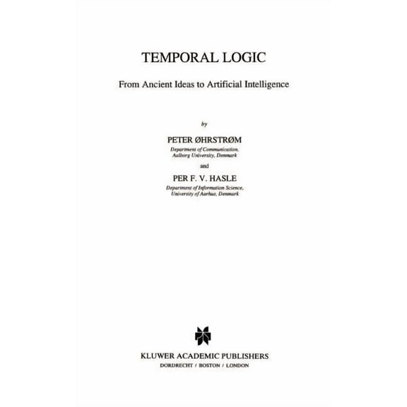 Studies in Linguistics and Philosophy Temporal Logic: From Ancient Ideas to Artificial Intelligence, Book 57, (Hardcover)