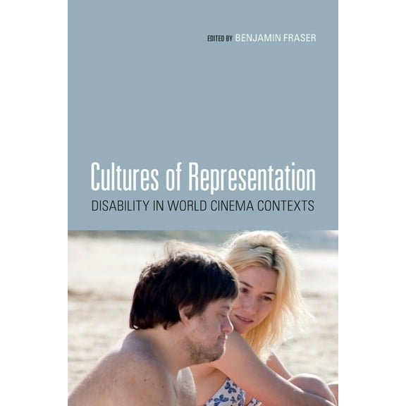 Cultures of Representation: Disability in World Cinema Contexts, (Paperback)
