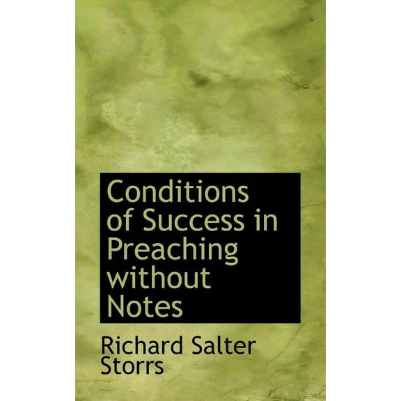 Conditions of Success in Preaching Without Notes (Paperback)