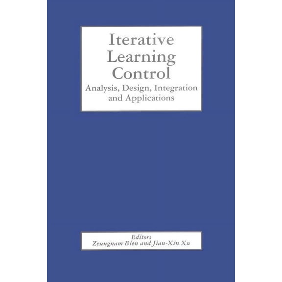 Iterative Learning Control: Analysis, Design, Integration and Applications, (Paperback)