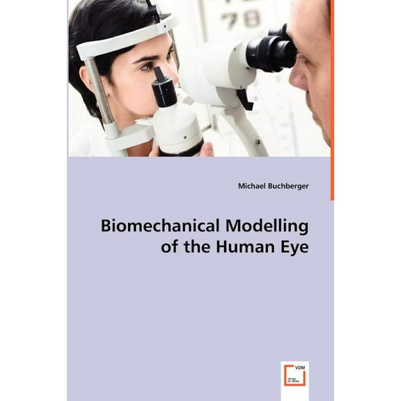 Biomechanical Modelling of the Human Eye (Paperback)
