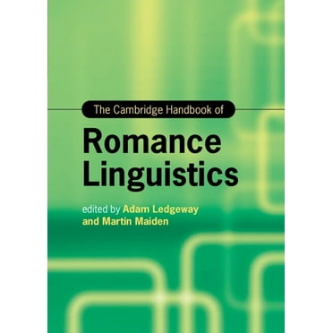 Cambridge Handbooks in Language and Ling The Cambridge Handbook of Romance Linguistics, (Hardcover)