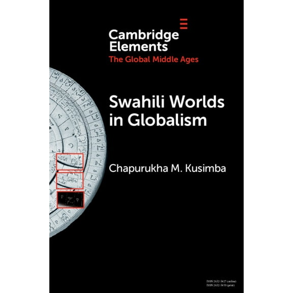 Elements in the Global Middle Ages Swahili Worlds in Globalism, (Paperback)