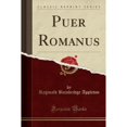 thumbnail image 1 of Puer Romanus (Classic Reprint) (Paperback), 1 of 1