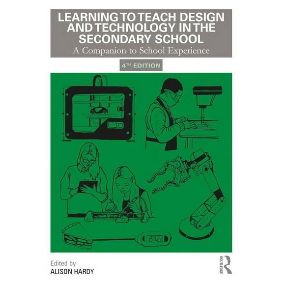 Learning to Teach Subjects in the Second Learning to Teach Design and Technology in the Secondary School: A Companion to School Experience, (Paperback)