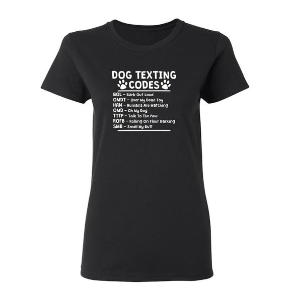 Dog Texting Codes Sarcastic Novelty Gift Idea Adult Humor Funny Women's Casual Tees