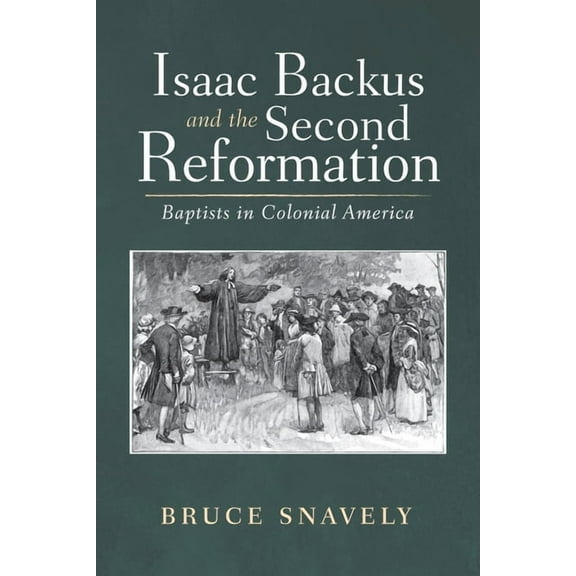 Isaac Backus and the Second Reformation (Hardcover)