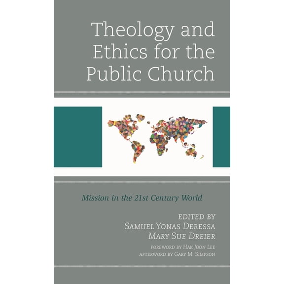 Theology and Ethics for the Public Church: Mission in the 21st Century World, (Hardcover)