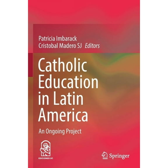 Catholic Education in Latin America: An Ongoing Project, (Paperback)