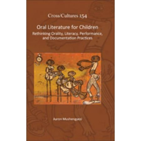 Oral Literature for Children: Rethinking Orality, Literacy, Performance, and Documentation Practices