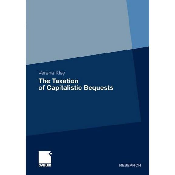 The Taxation of Capitalistic Bequests, (Paperback)