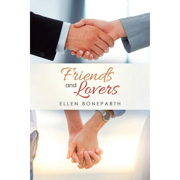 Friends and Lovers (Paperback) by Ellen Boneparth