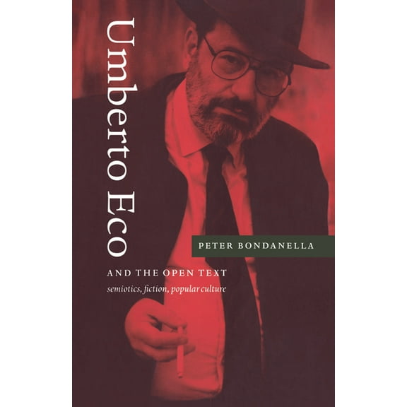 Umberto Eco and the Open Text: Semiotics, Fiction, Popular Culture, (Hardcover)