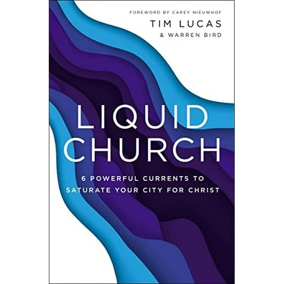 Pre-Owned Liquid Church: 6 Powerful Currents to Saturate Your City for Christ (Paperback) 0310100100 9780310100102