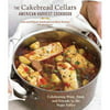 The Cakebread Cellars American Harvest Cookbook: Celebrating Wine, Food, and Friends in the Napa Valley
