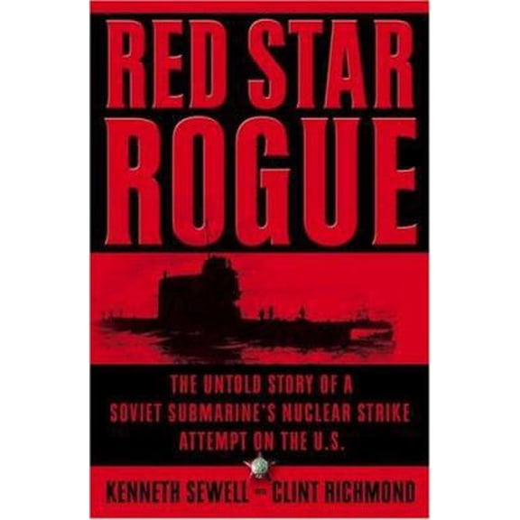 Pre-Owned Red Star Rogue: The Untold Story of a Soviet Submarine's Nuclear Strike Attempt on the U.S. (Hardcover) 0743261127 9780743261128