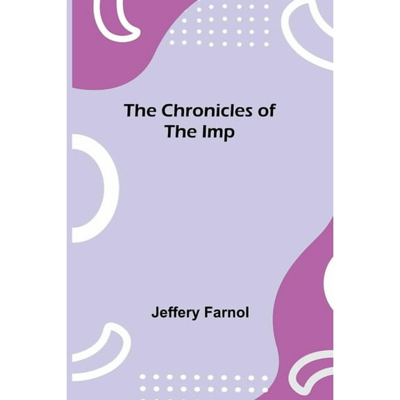 The Chronicles of the Imp, (Paperback)