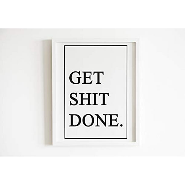 pix 5 By 7 Prints At Walmart get shit done 5 x 7 in quote definition wall decor art prints kitchen or nursery wall art premium paper with hd printing frame and mount not