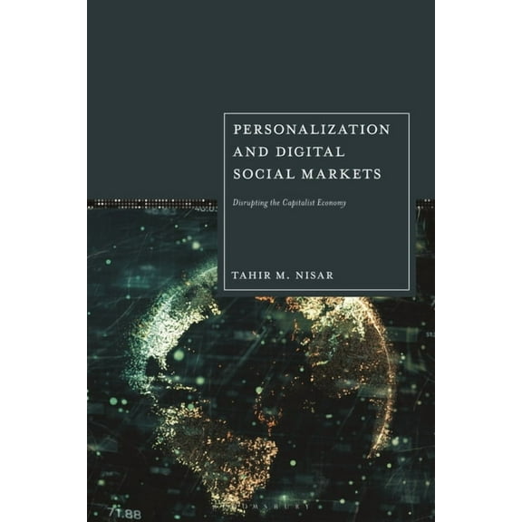 Personalization and Digital Social Markets: Disrupting the Capitalist Economy, (Hardcover)