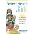 thumbnail image 5 of Perfect Health for Kids: Ten Ayurvedic Health Secrets Every Parent Must Know, 5 of 5