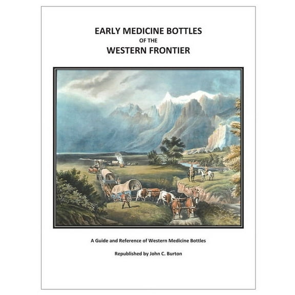 Early Medicine Bottles of the Western Frontier, (Paperback)