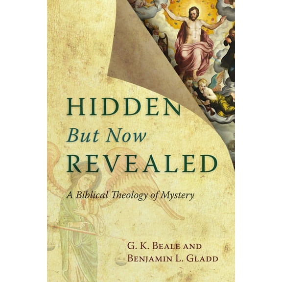 Hidden But Now Revealed: A Biblical Theology of Mystery, (Paperback)