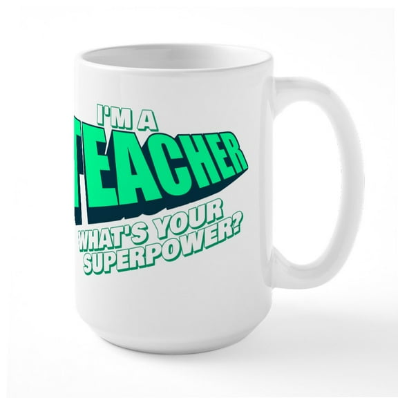CafePress - I'm A Teacher - 15 oz Ceramic Large White Novelty Mug