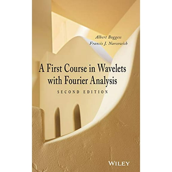 Pre-Owned A First Course in Wavelets with Fourier Analysis, 9780470431177, 0470431172, Hardcover, 2 edition