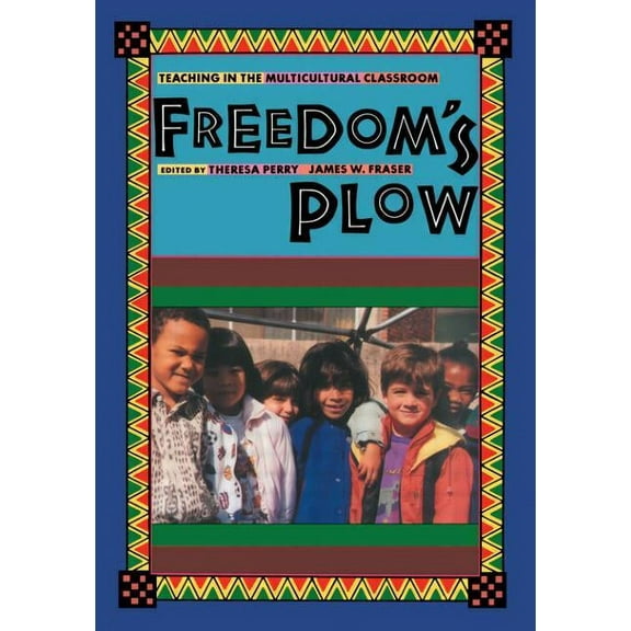 Freedom's Plow: Teaching in the Multicultural Classroom, (Paperback)