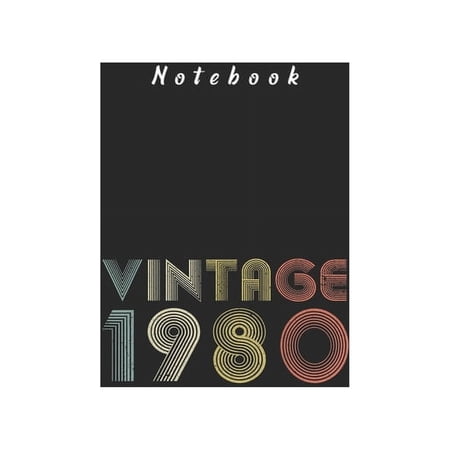 Notebook: 40Th Birthday Gifts 40 Years Old Retro Vintage Born In980 Gift for Men and Women Day Ruled Lined Notebook and Journal with Lined Size 6in x 9in (Paperback)