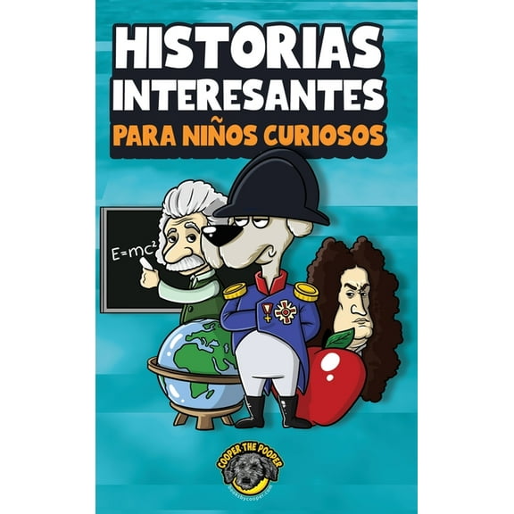 Historias interesantes para niños curiosos: ¡Una asombrosa colección de historias increíbles, divertidas y verdaderas de, (Hardcover)