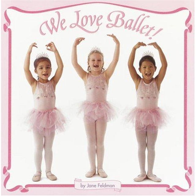We Love Ballet! par Feldman, Jane