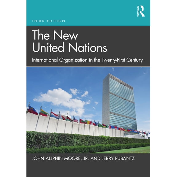 The New United Nations: International Organization in the Twenty-First Century, (Paperback)