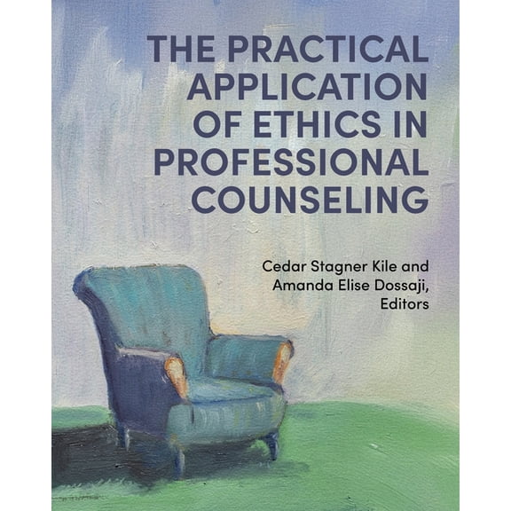 The Practical Application of Ethics in Professional Counseling, (Paperback)