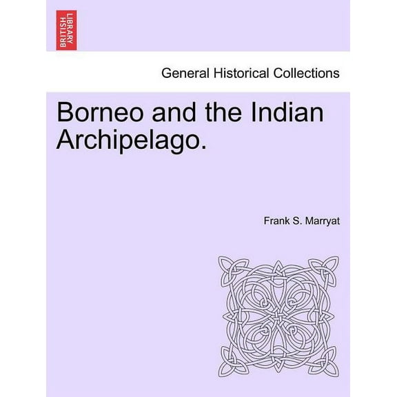 Borneo and the Indian Archipelago. (Paperback)