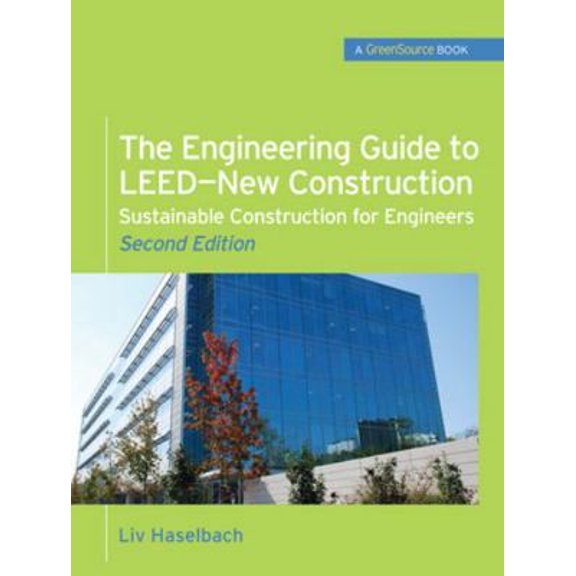 Pre-Owned The Engineering Guide to Leed-New Construction: Sustainable Construction for Engineers (Greensource): Sustainable Construction for Engineers (Hardcover) 0071745122 9780071745123