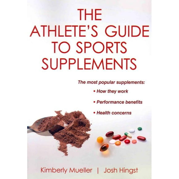 Guide d'Athlète pour Suppléments Sportifs, Kimberly Mueller, Josh Hingst Broché
