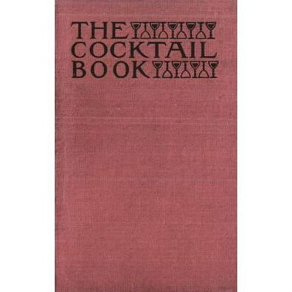 The Cocktail Book 1926 Reprint : A Sideboard Manual for Gentlemen