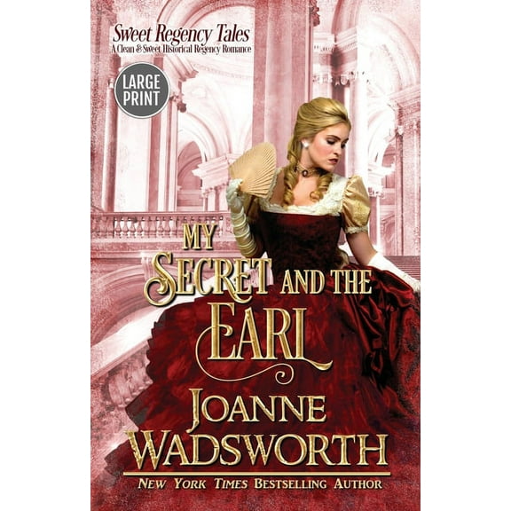 Sweet Regency Tales My Secret and the Earl: A Clean & Sweet Historical Regency Romance (Large Print), Book 4, (Paperback)