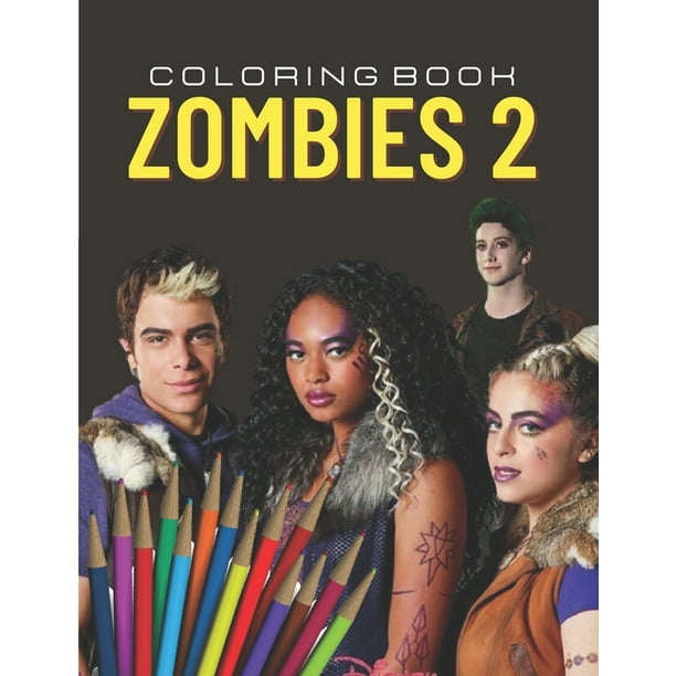Download Zombies 2 Coloring Book Coloring Book For Kids And Adults Of The Movie Zombie 2 Paperback Walmart Com Walmart Com