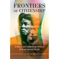 thumbnail image 1 of Pre-Owned Frontiers of Citizenship: A Black and Indigenous History of Postcolonial Brazil (Afro-Latin America), 1 of 1