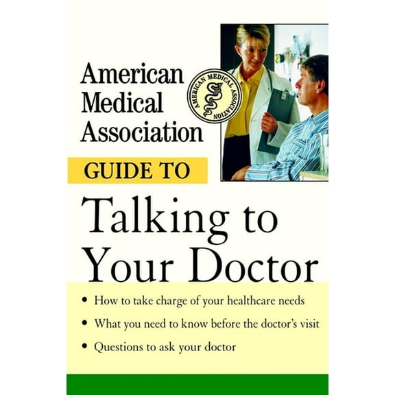 American Medical Association Guide to Talking to Your Doctor, (Paperback)