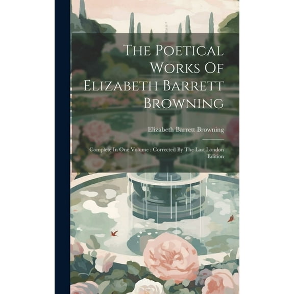 The Poetical Works Of Elizabeth Barrett Browning (Hardcover)